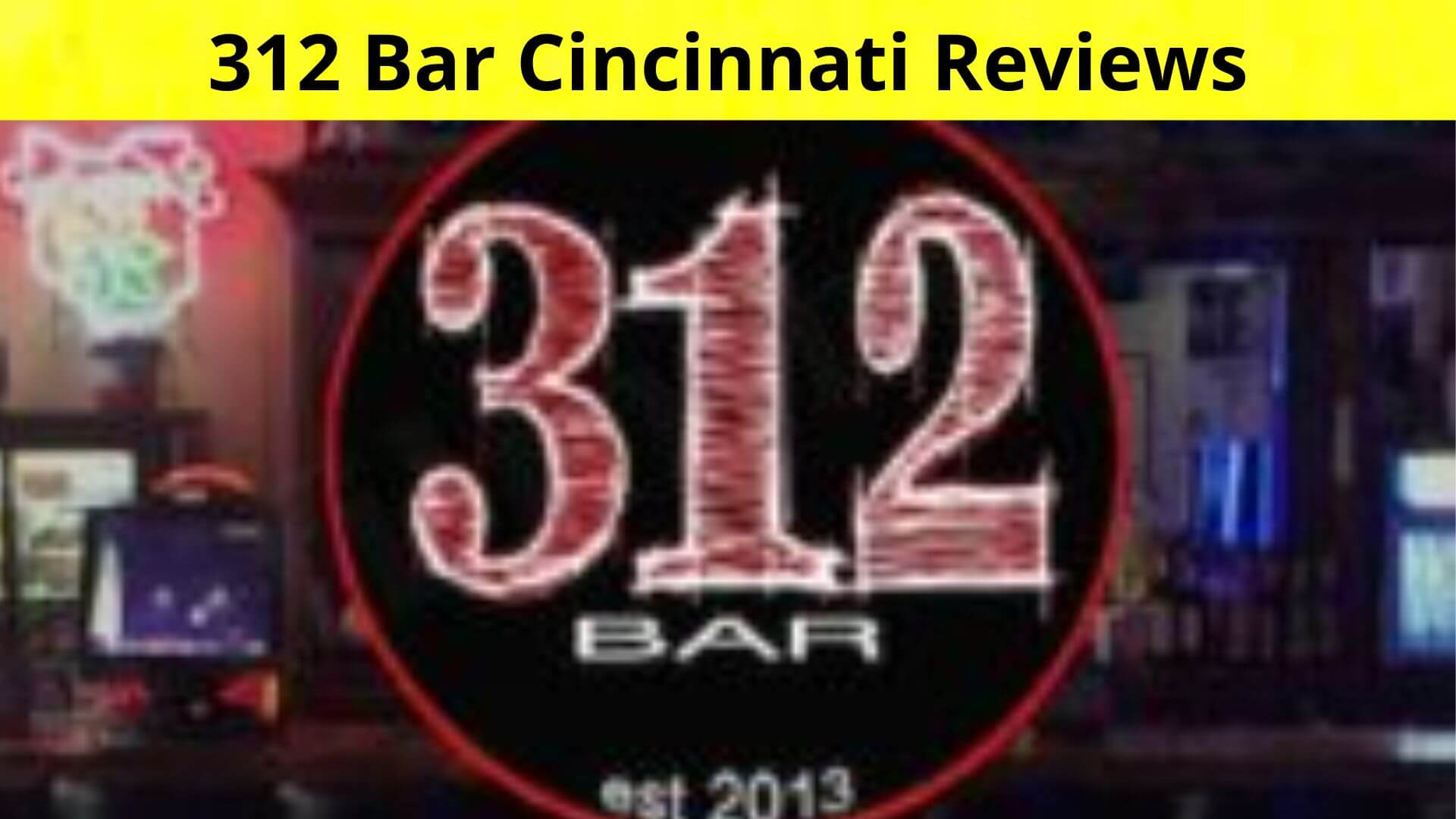 312 Bar Cincinnati Reviews