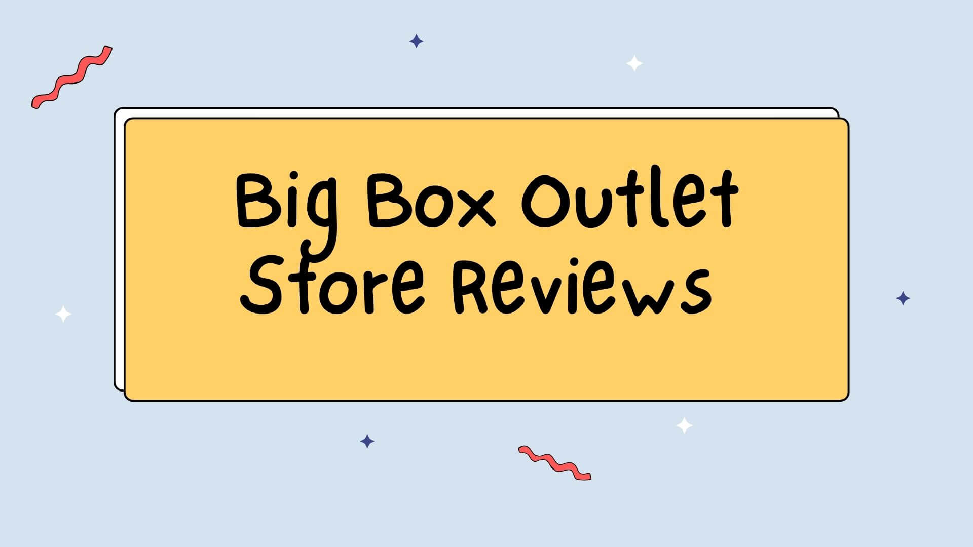 Big Box Outlet Store Reviews