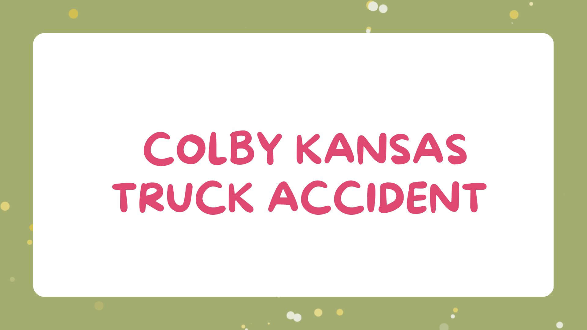 Colby Kansas Truck Accident