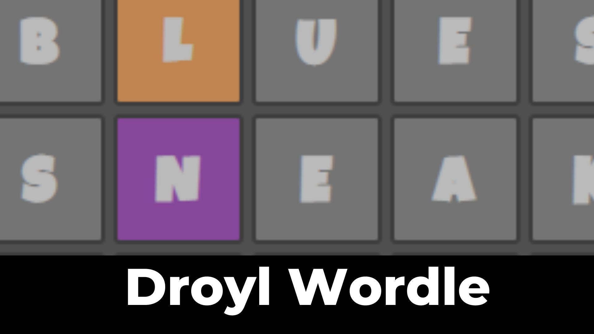 Droyl Wordle