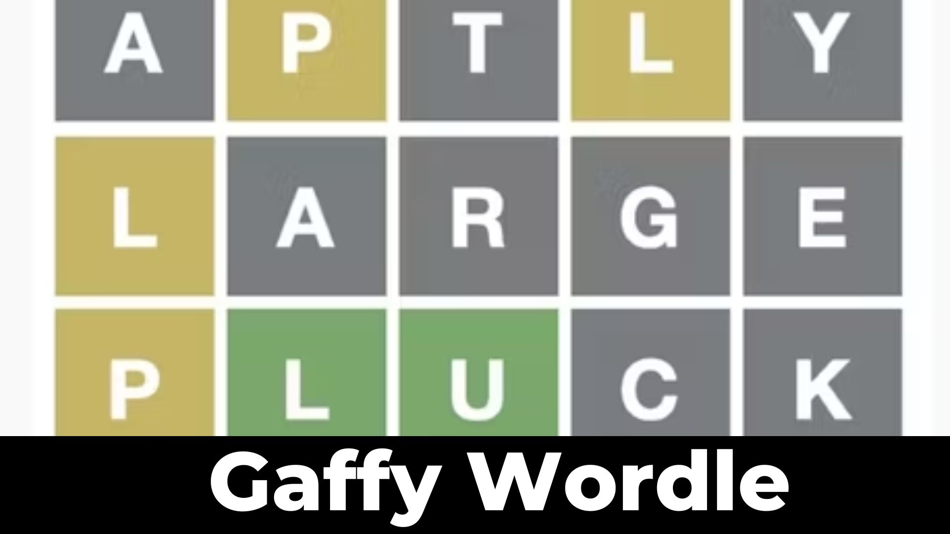 Gaffy Wordle
