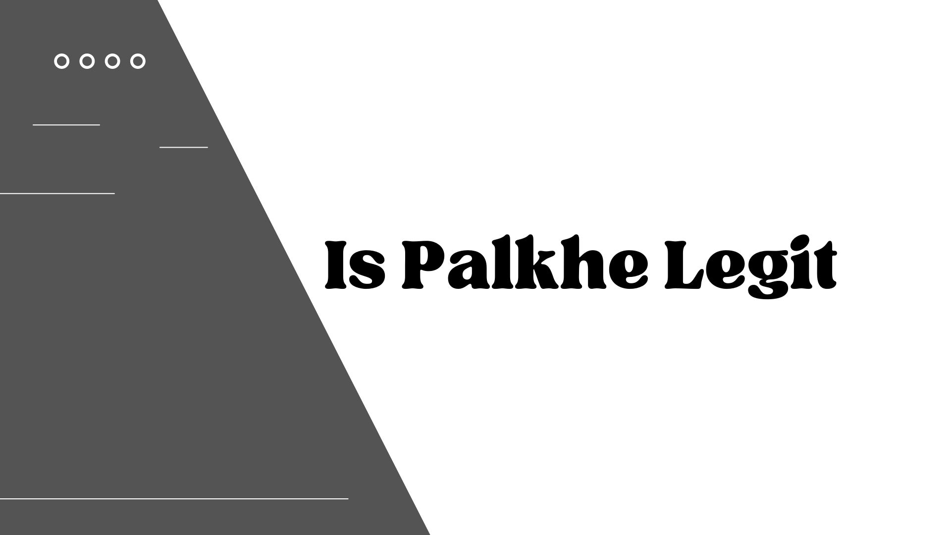 Is Palkhe Legit