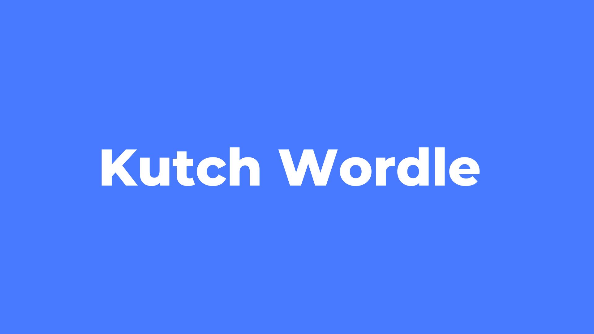 Kutch Wordle