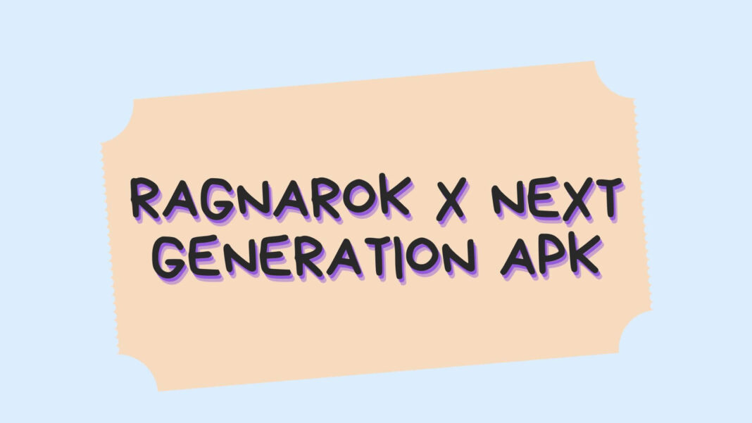 Ragnarok X Next Generation Apk