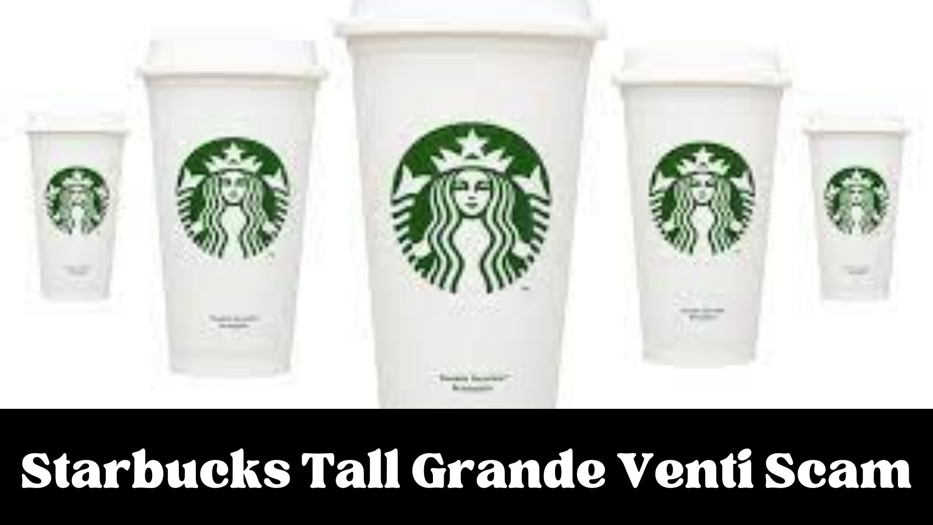 Starbucks Tall Grande Venti Scam