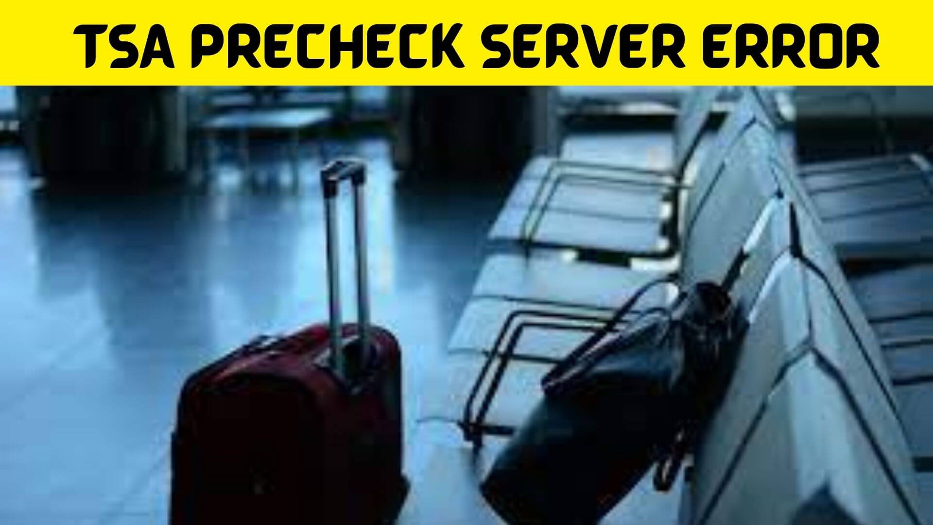 TSA Precheck Server Error
