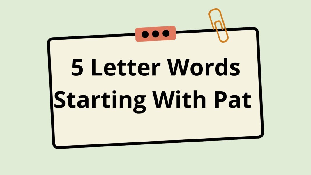 5 Letter Words Starting With Pat