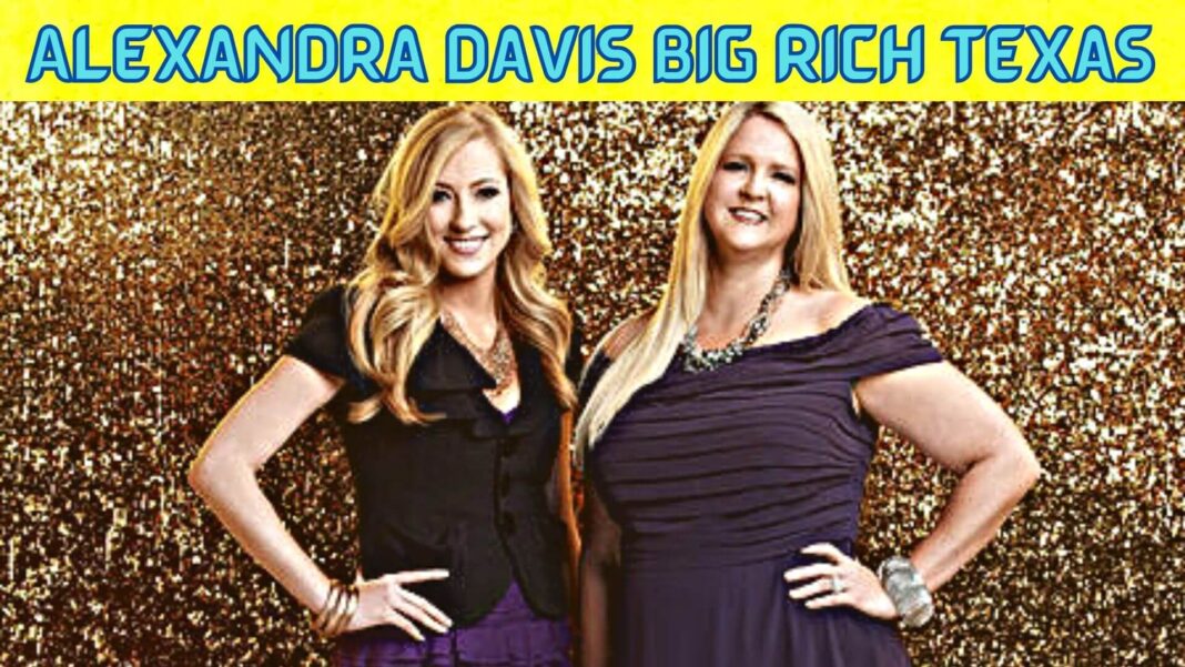 Alexandra Davis Big Rich Texas