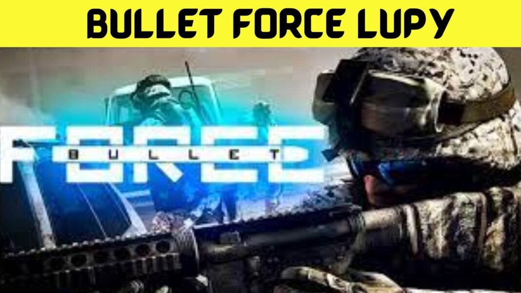 Bullet Force Lupy