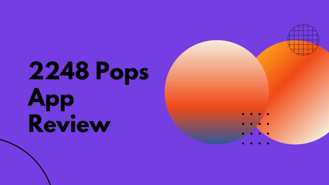 2248 Pops App Review