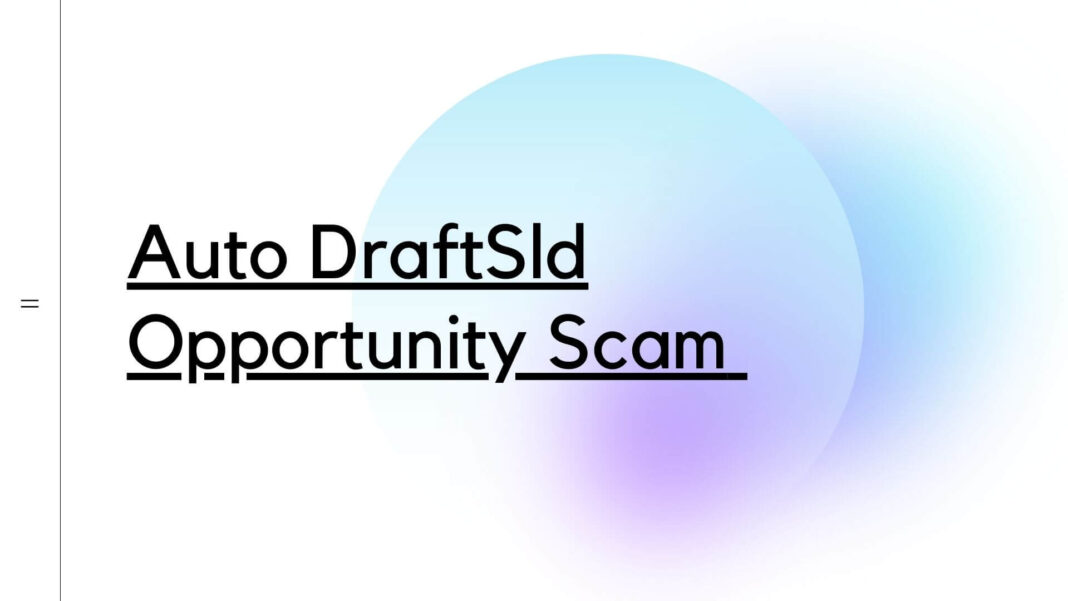 Auto DraftSld Opportunity Scam