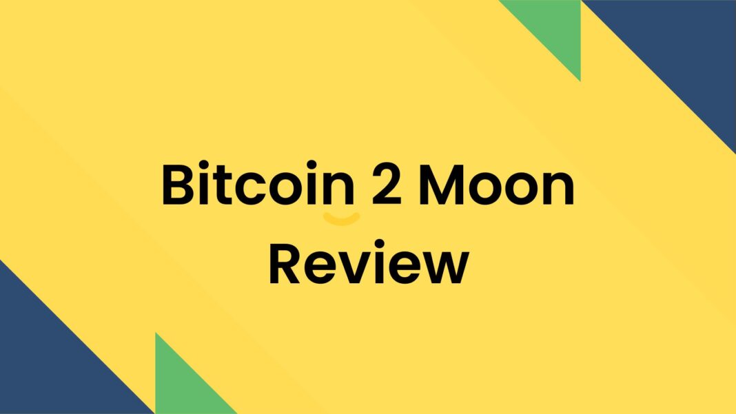 Bitcoin 2 Moon Review