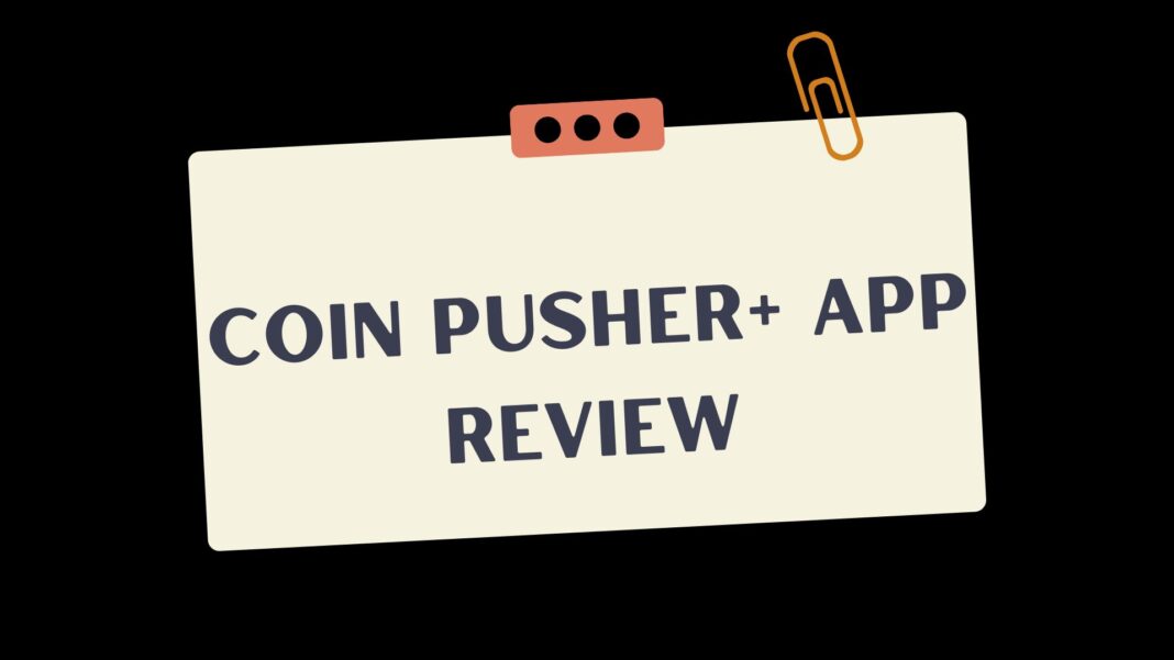 Coin Pusher+ App Review