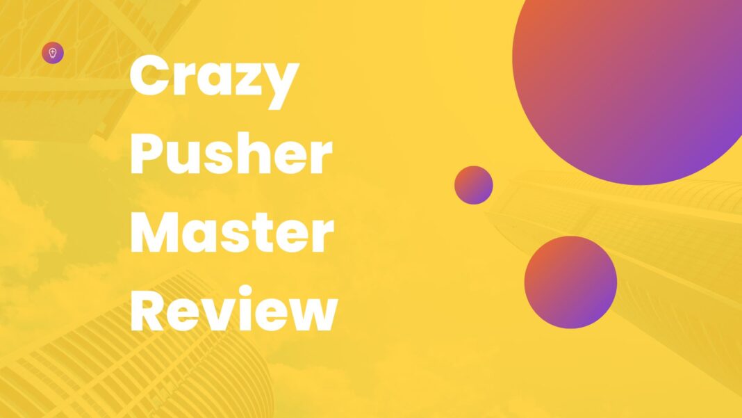 Crazy Pusher Master Review