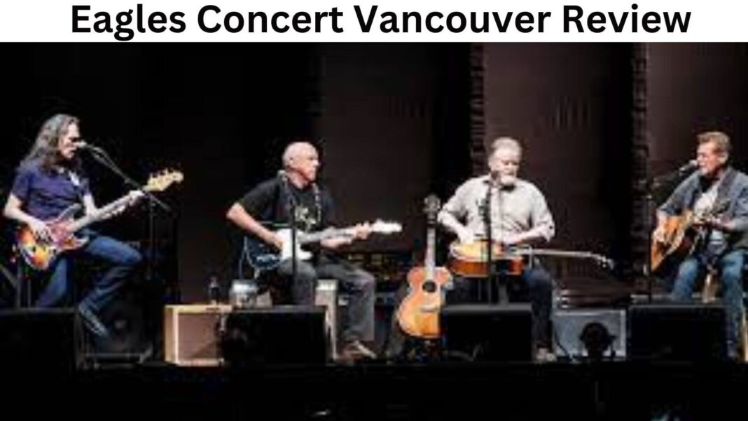 Eagles Concert Vancouver Review