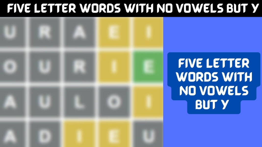Five Letter Words With No Vowels But Y