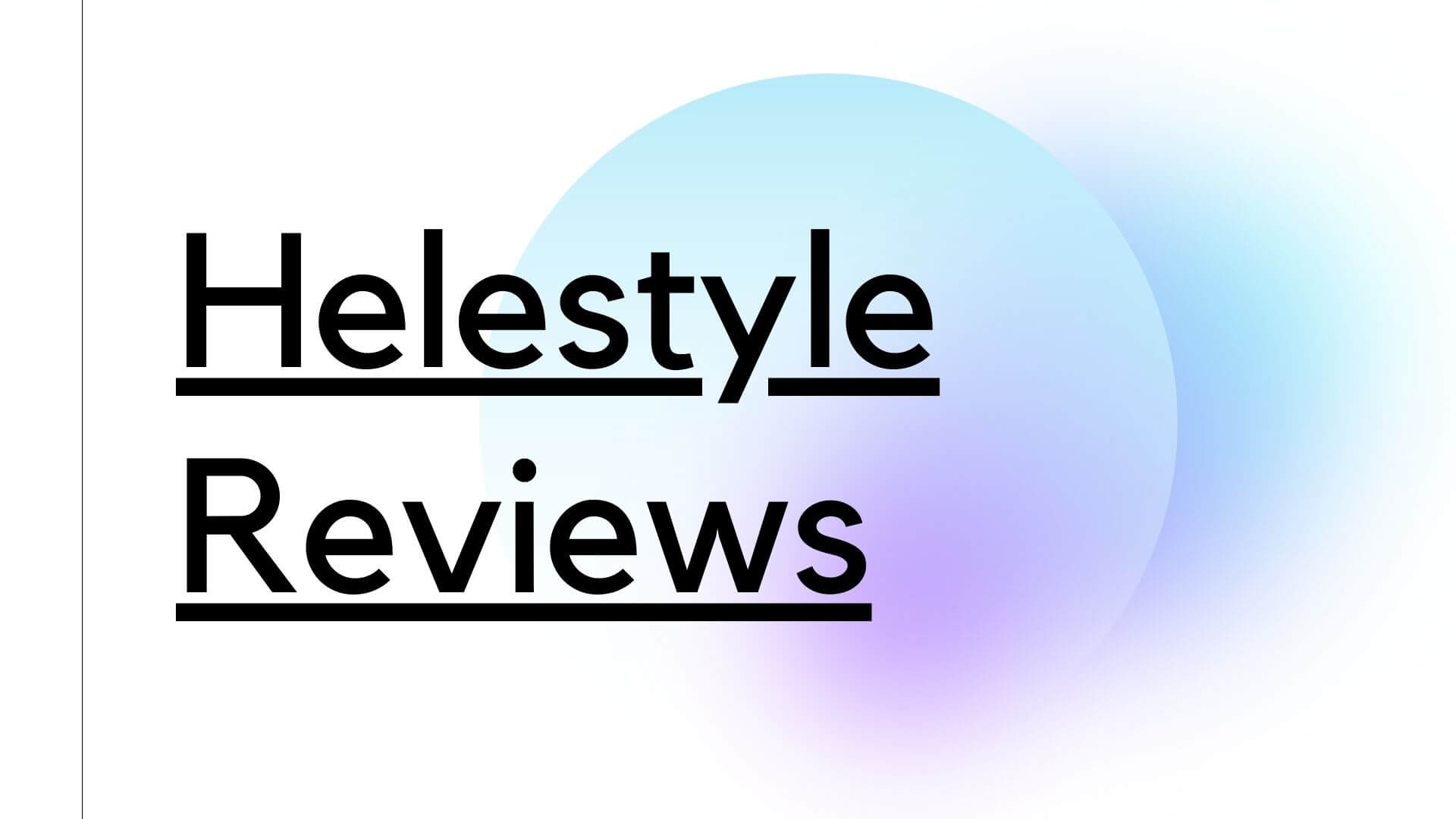 Helestyle Reviews