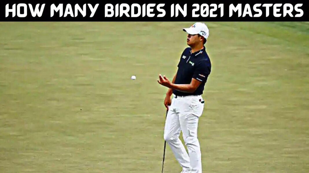 How Many Birdies In 2021 Masters