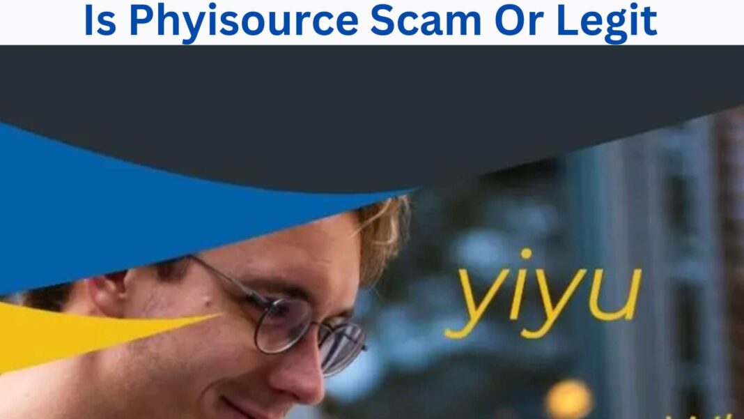 Is Phyisource Scam Or Legit