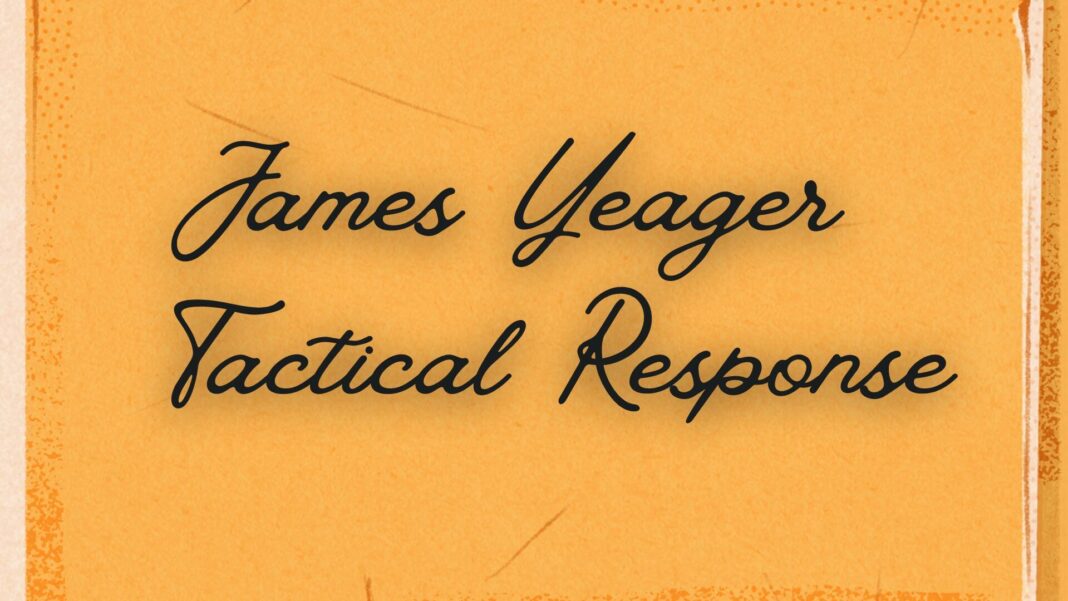 James Yeager Tactical Response