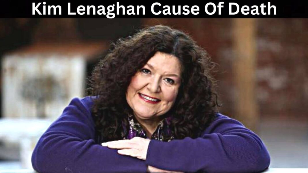Kim Lenaghan Cause Of Death