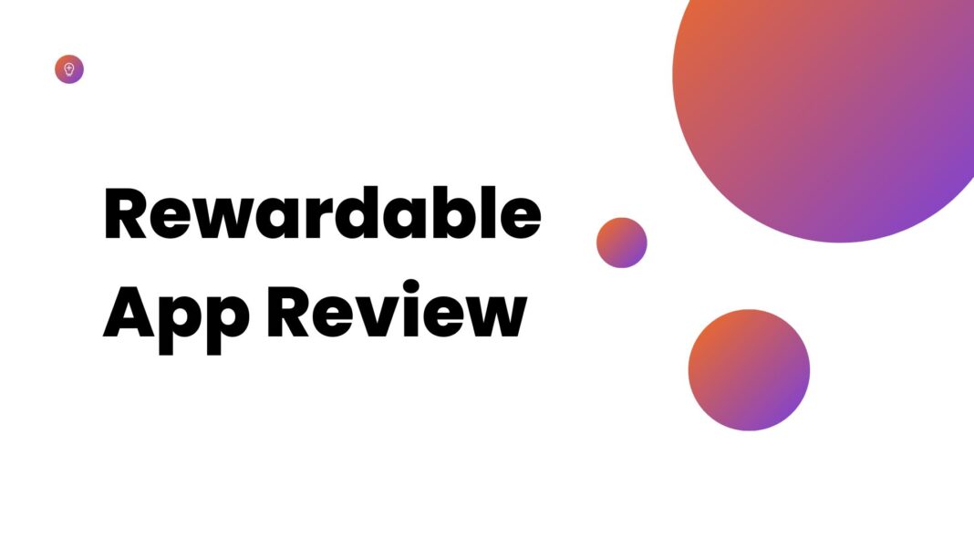 Rewardable App Review