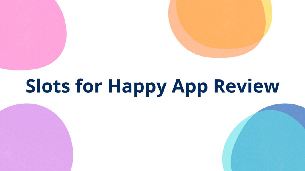 Slots for Happy App Review