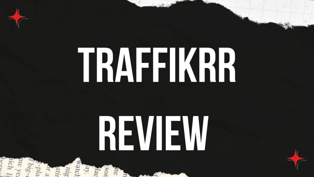Traffikrr Review