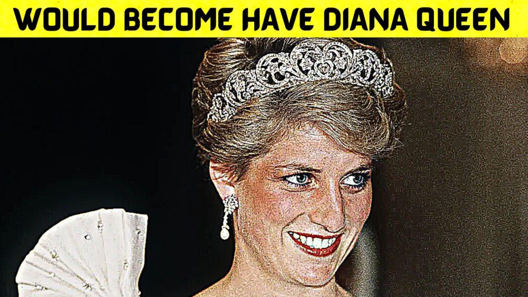 Would Become Have Diana Queen