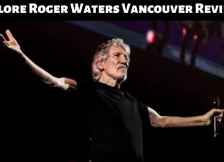 Explore Roger Waters Vancouver Reviews