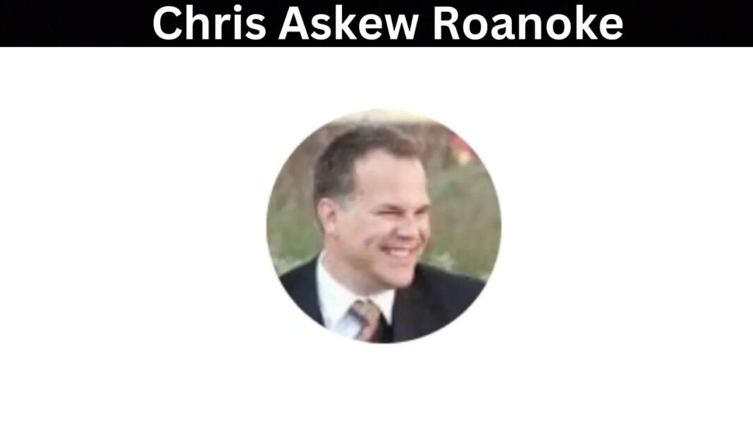 Chris Askew Roanoke
