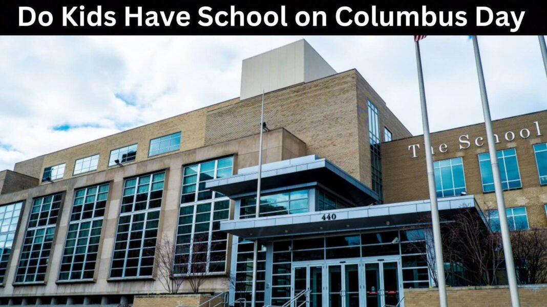 Do Kids Have School on Columbus Day