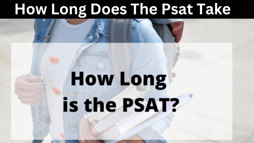 How Long Does The Psat Take