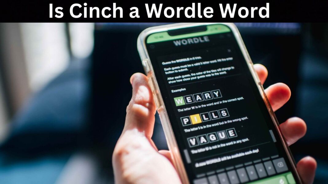 Is Cinch a Wordle Word