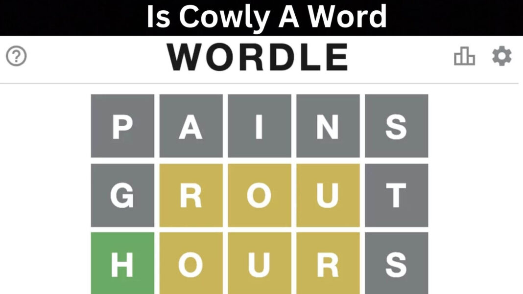 Is Cowly A Word