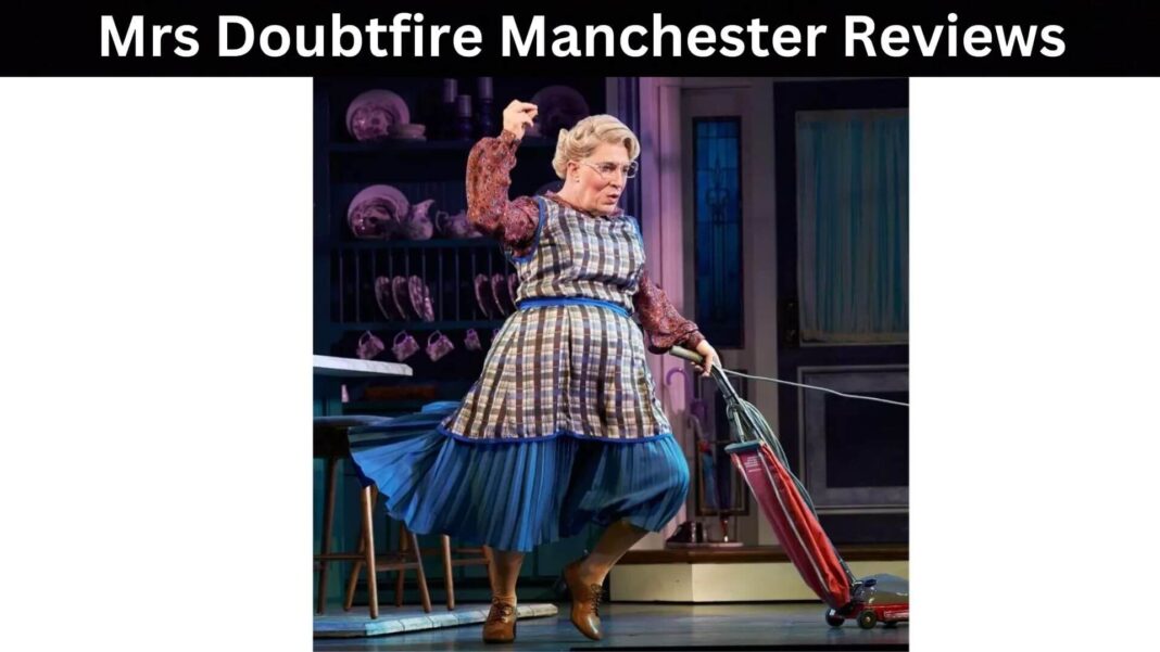 Mrs Doubtfire Manchester Reviews