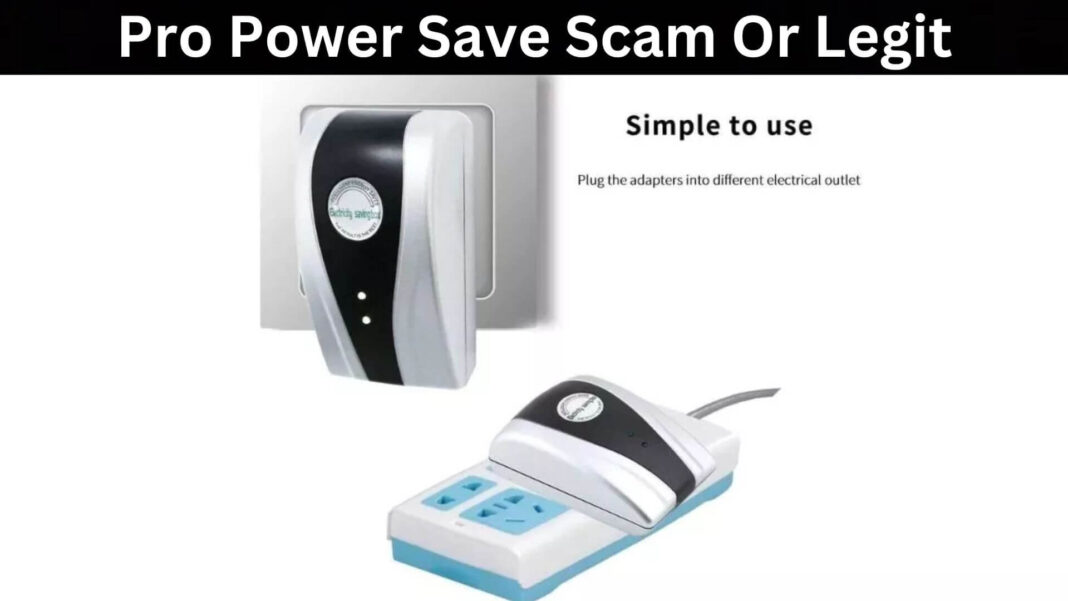 Pro Power Save Scam Or Legit