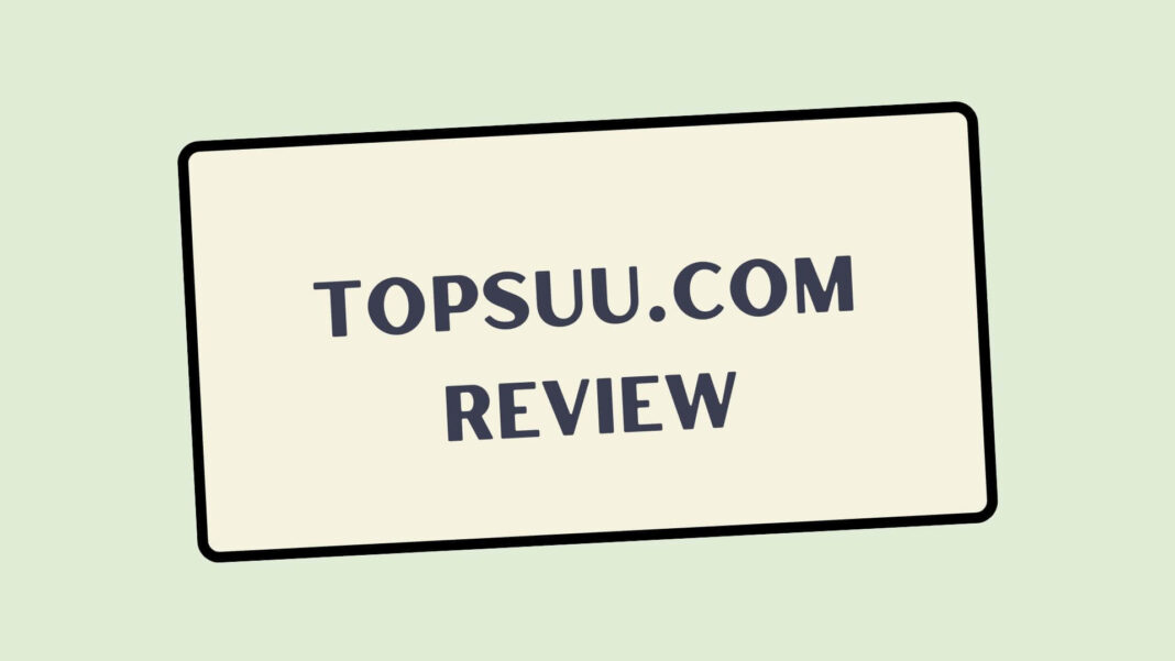 Topsuu.com Review