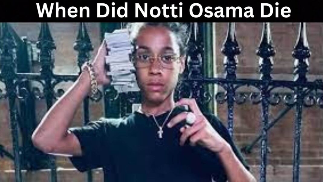 When Did Notti Osama Die