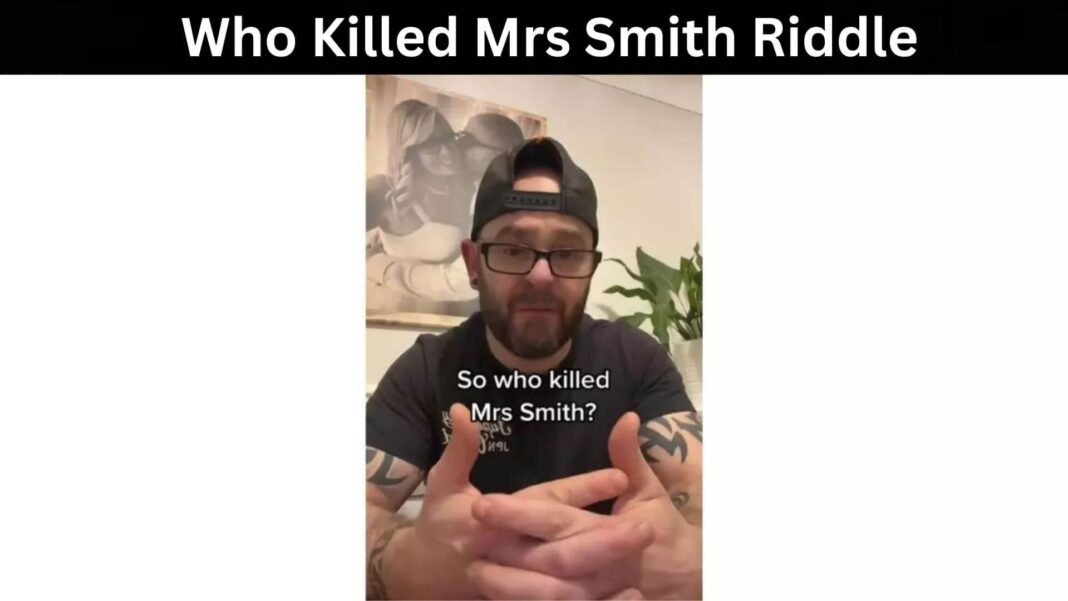 Who Killed Mrs Smith Riddle
