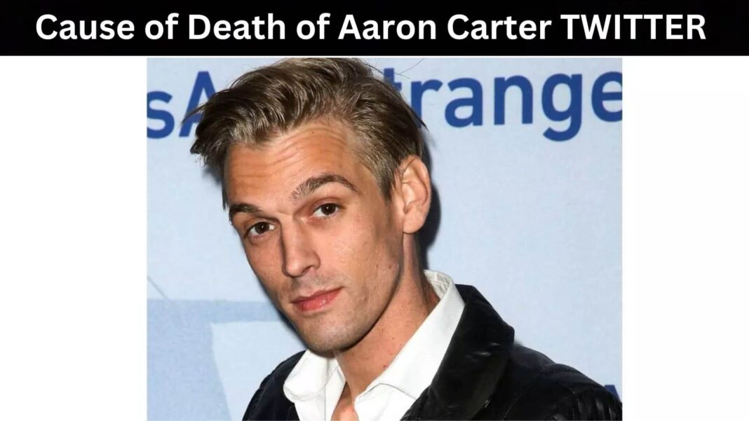 Cause of Death of Aaron Carter TWITTER