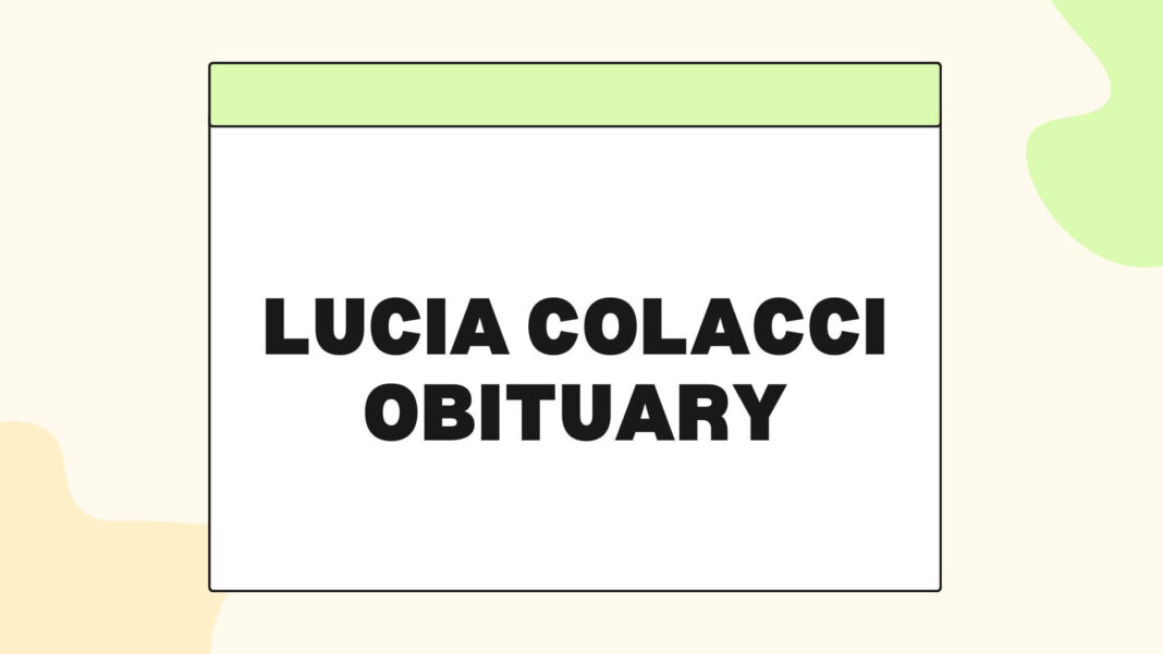 Lucia Colacci Obituary
