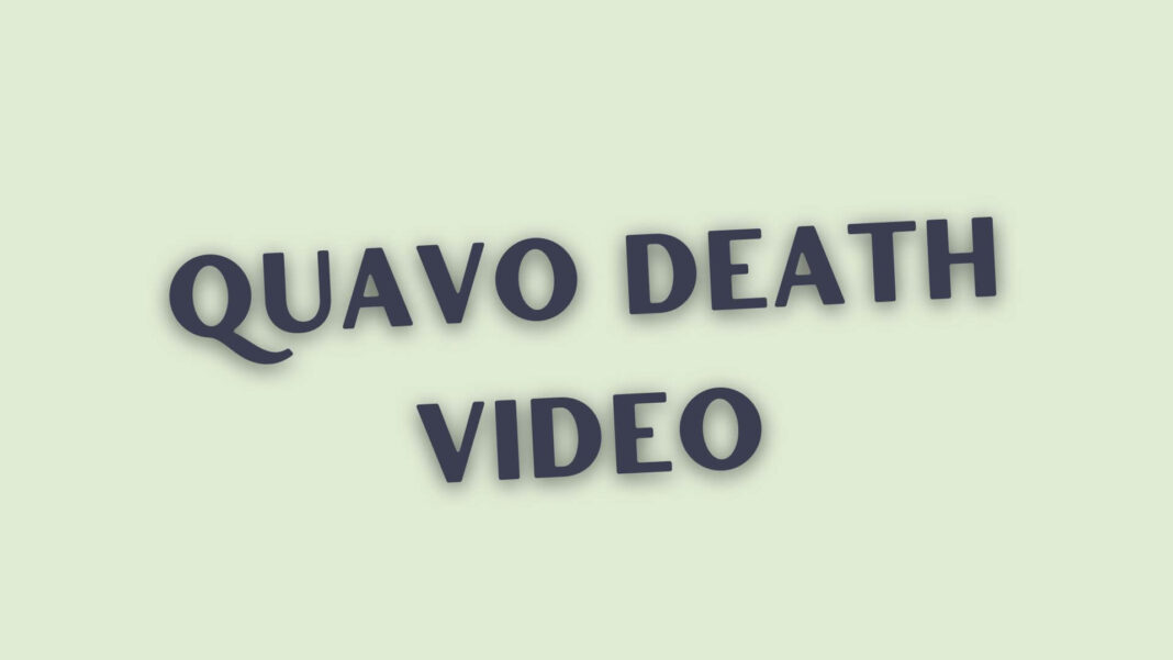 Quavo Death Video